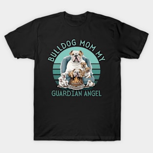 Bulldog Mom My Guardian Angel T-Shirt